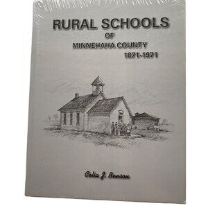 Rural Schools of Minnehaha County South Dakota 1871-1971 Celia J. Benson HC New